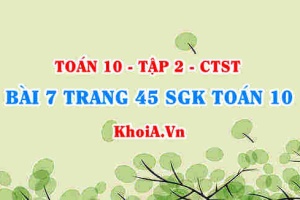 Bài 7 trang 45 SGK Toán 10 tập 2 Chân trời sáng tạo